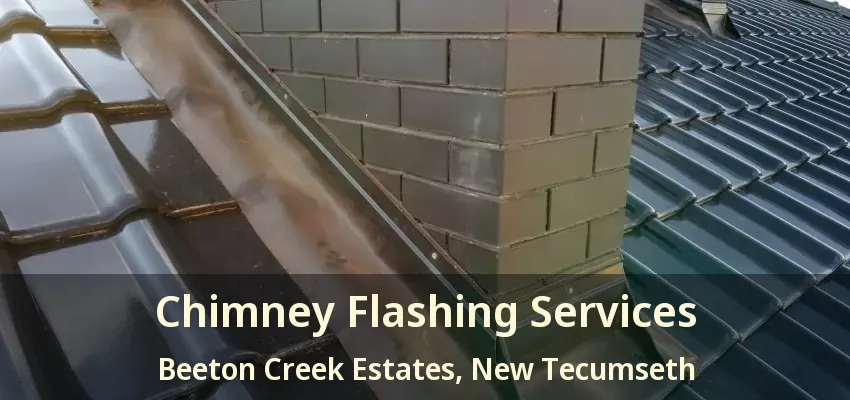 Chimney Flashing Services Beeton Creek Estates, New Tecumseth - ON