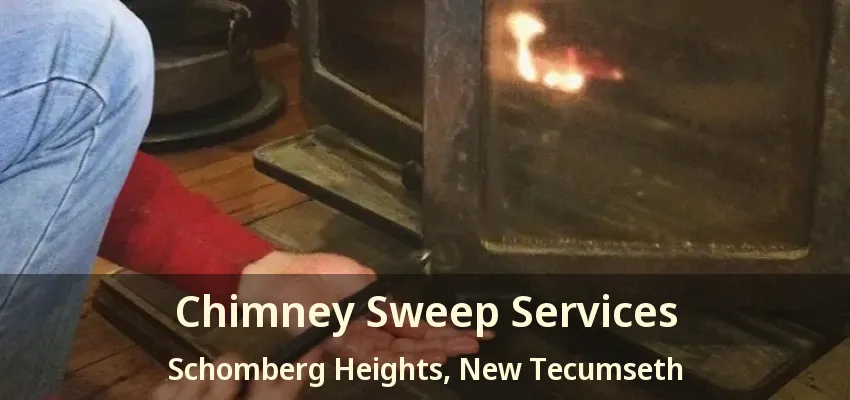 Chimney Sweep Services Schomberg Heights, New Tecumseth - ON
