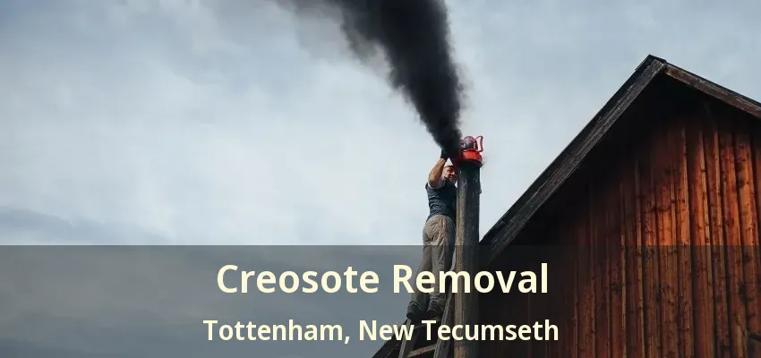 Creosote Removal Tottenham, New Tecumseth - ON