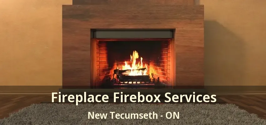 Fireplace Firebox Services New Tecumseth - ON