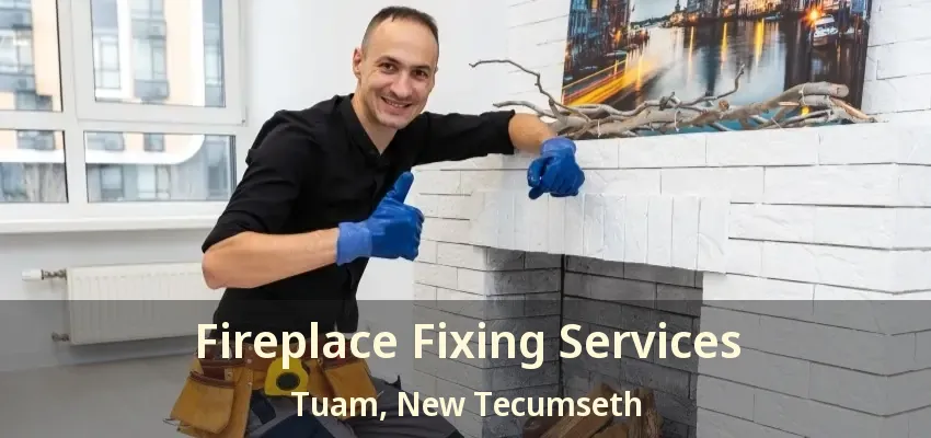 Fireplace Fixing Services Tuam, New Tecumseth - ON