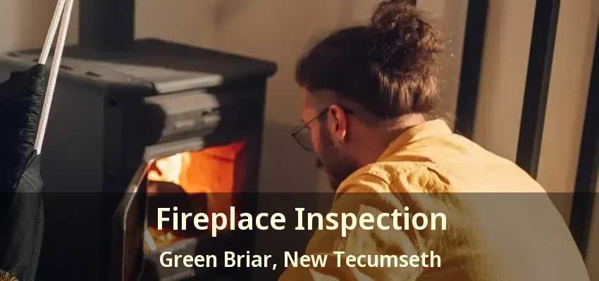 Fireplace Inspection Green Briar, New Tecumseth - ON