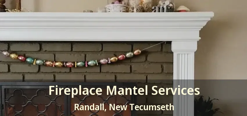 Fireplace Mantel Services Randall, New Tecumseth - ON