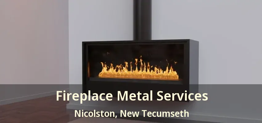 Fireplace Metal Services Nicolston, New Tecumseth - ON
