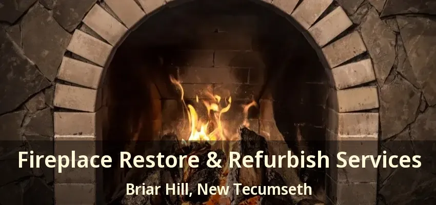 Fireplace Restore & Refurbish Services Briar Hill, New Tecumseth - ON
