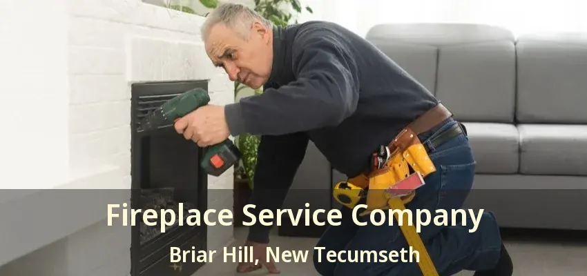Fireplace Service Company Briar Hill, New Tecumseth - ON