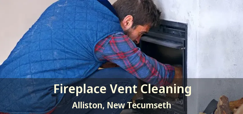 Fireplace Vent Cleaning Alliston, New Tecumseth - ON