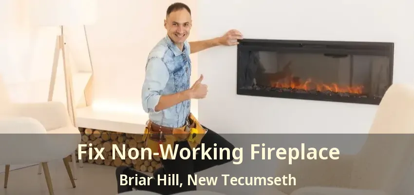 Fix Non-Working Fireplace Briar Hill, New Tecumseth - ON
