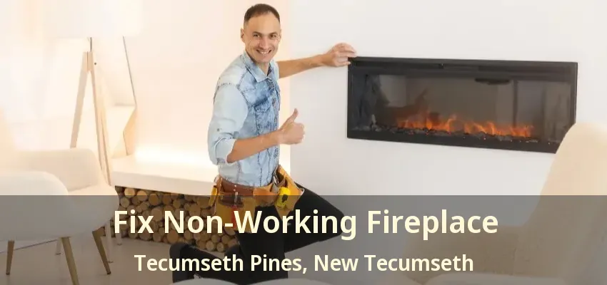 Fix Non-Working Fireplace Tecumseth Pines, New Tecumseth - ON