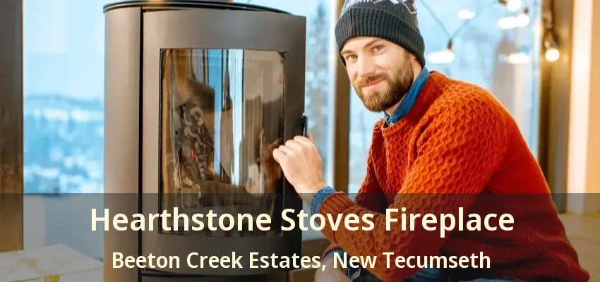 Hearthstone Stoves Fireplace Beeton Creek Estates, New Tecumseth - ON