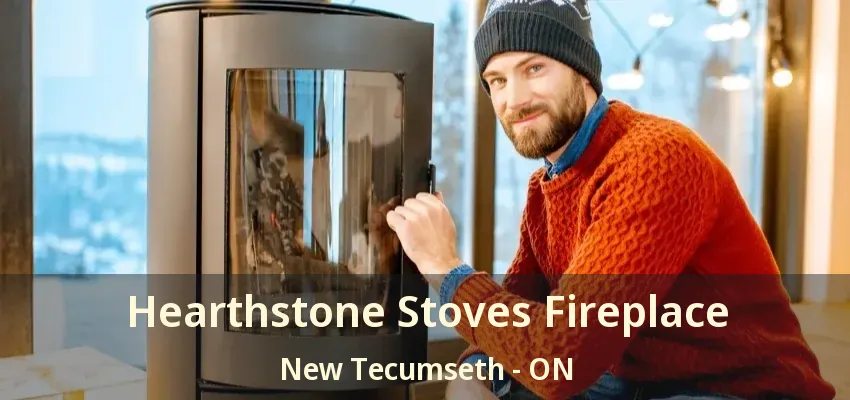 Hearthstone Stoves Fireplace New Tecumseth - ON