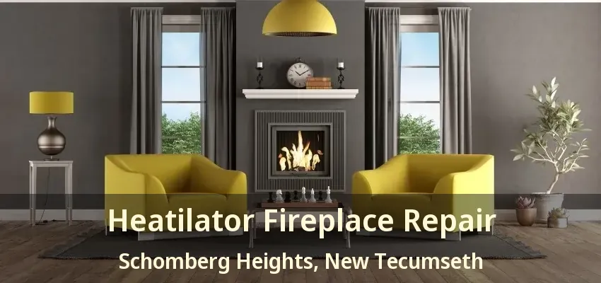 Heatilator Fireplace Repair Schomberg Heights, New Tecumseth - ON