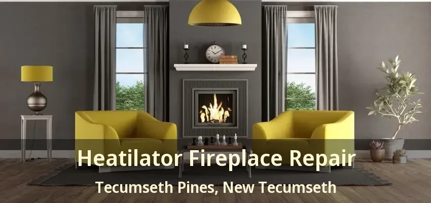 Heatilator Fireplace Repair Tecumseth Pines, New Tecumseth - ON