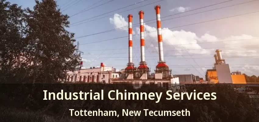 Industrial Chimney Services Tottenham, New Tecumseth - ON