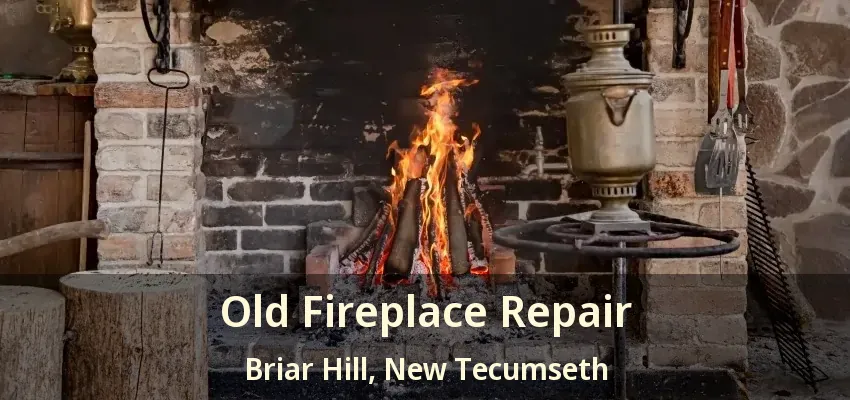 Old Fireplace Repair Briar Hill, New Tecumseth - ON