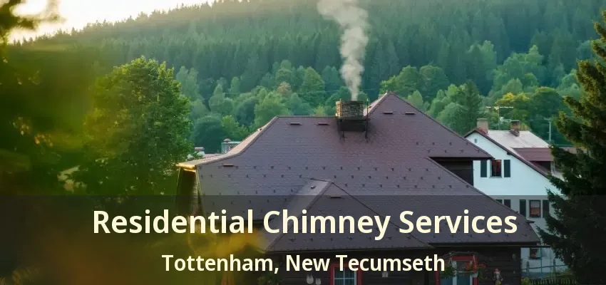 Residential Chimney Services Tottenham, New Tecumseth - ON
