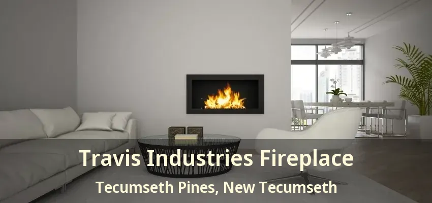Travis Industries Fireplace Tecumseth Pines, New Tecumseth - ON