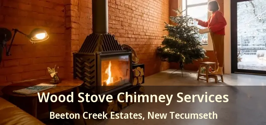 Wood Stove Chimney Services Beeton Creek Estates, New Tecumseth - ON
