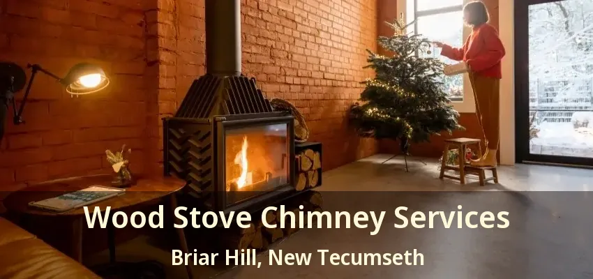 Wood Stove Chimney Services Briar Hill, New Tecumseth - ON